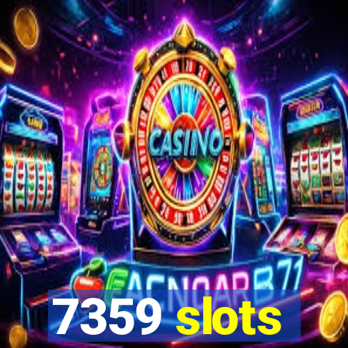 7359 slots